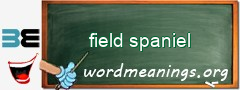WordMeaning blackboard for field spaniel